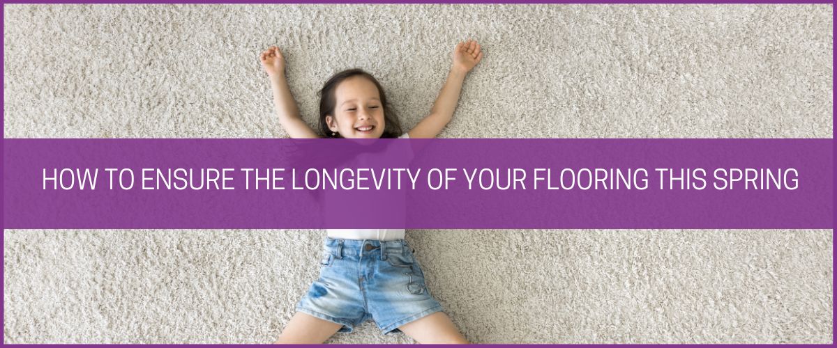 How to ensure the longevity of your flooring this Spring