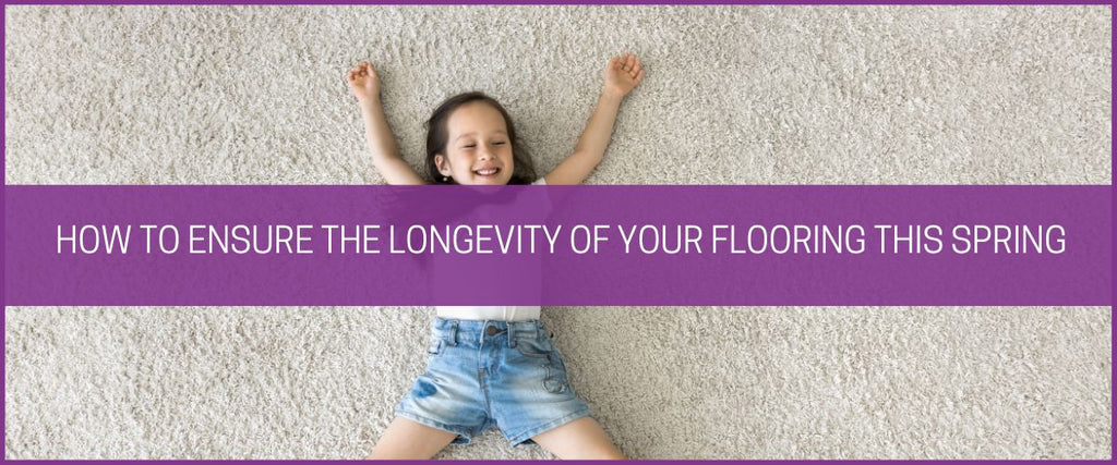 How to ensure the longevity of your flooring this Spring