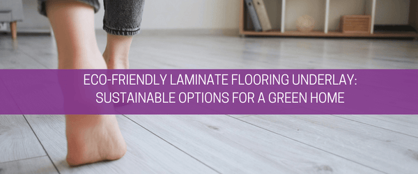 Image showcasing Eco-friendly laminate flooring underlay - Carpet Underlay Shop