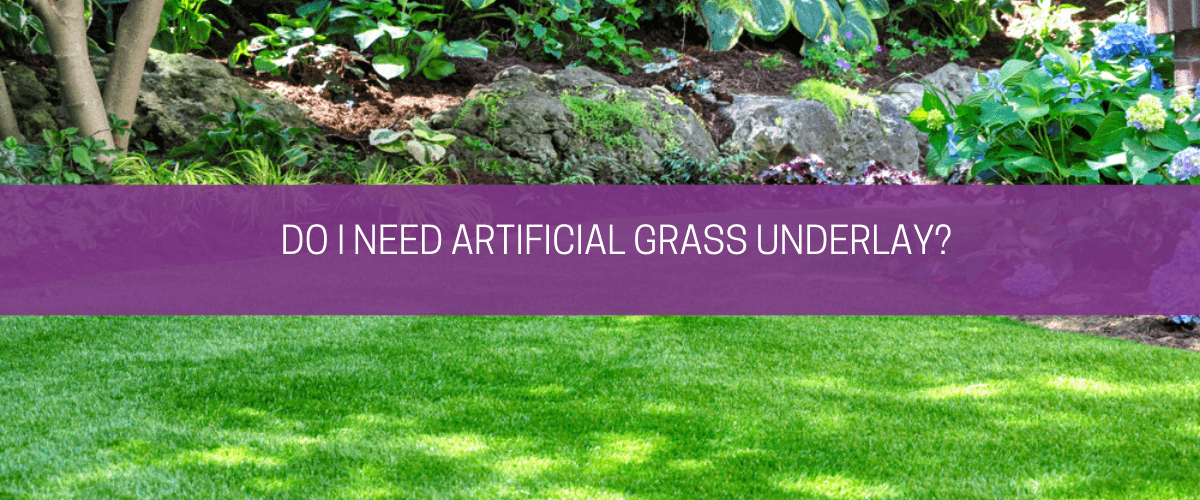 Do I need artificial grass underlay?