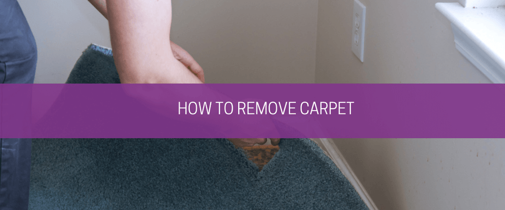 How to remove carpet