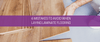 6 mistakes to avoid when laying laminate flooring