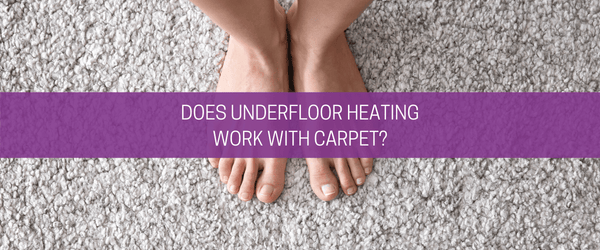 Does underfloor heating work with carpet? - Carpet Underlay Shop