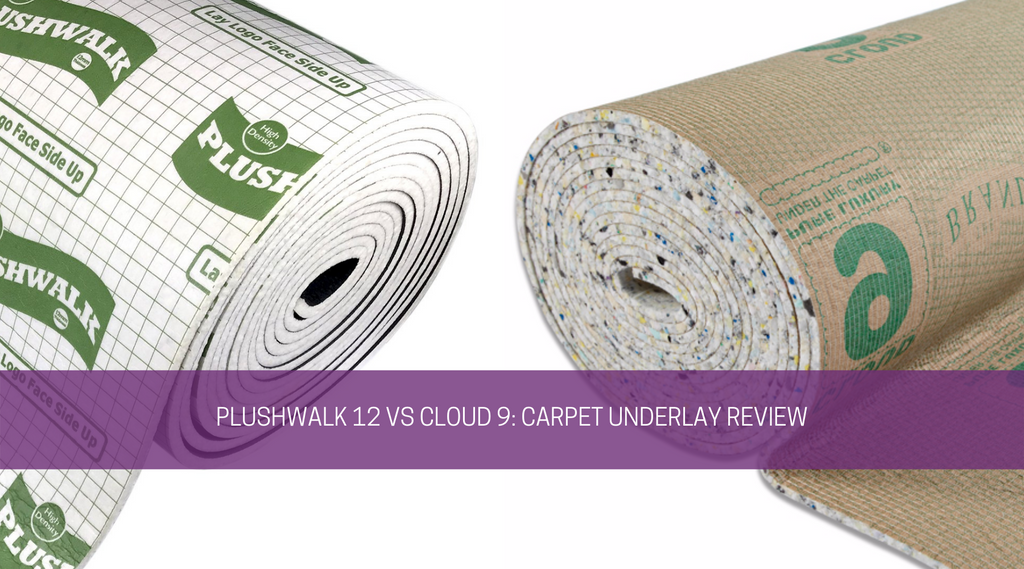 Plushwalk 12 vs Cloud 9: Carpet Underlay Review