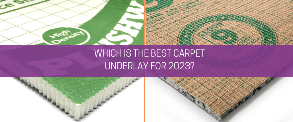 Which is the best carpet underlay for 2023?