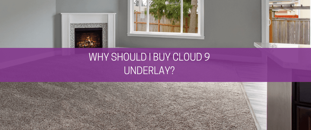 Why should I buy Cloud 9 underlay?