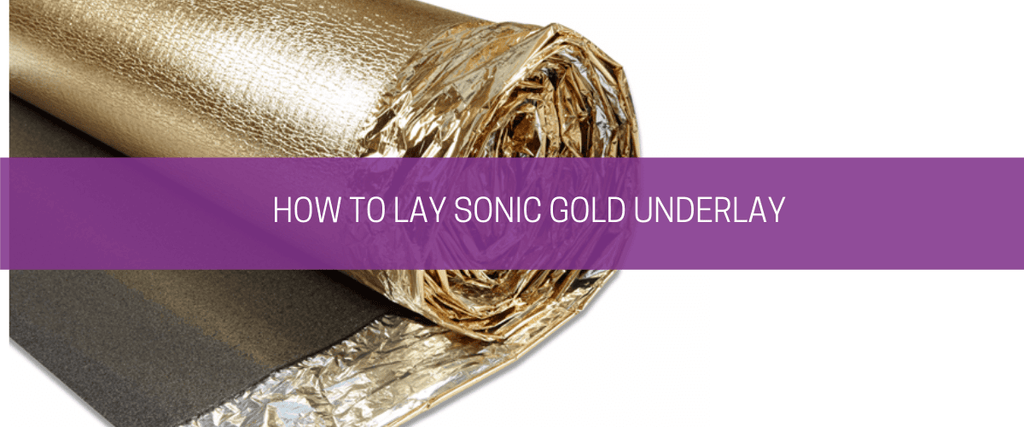 How To Lay Sonic Gold Underlay
