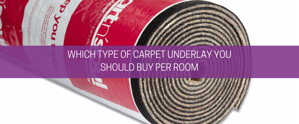 Which Type Of Carpet Underlay You Should Buy Per Room