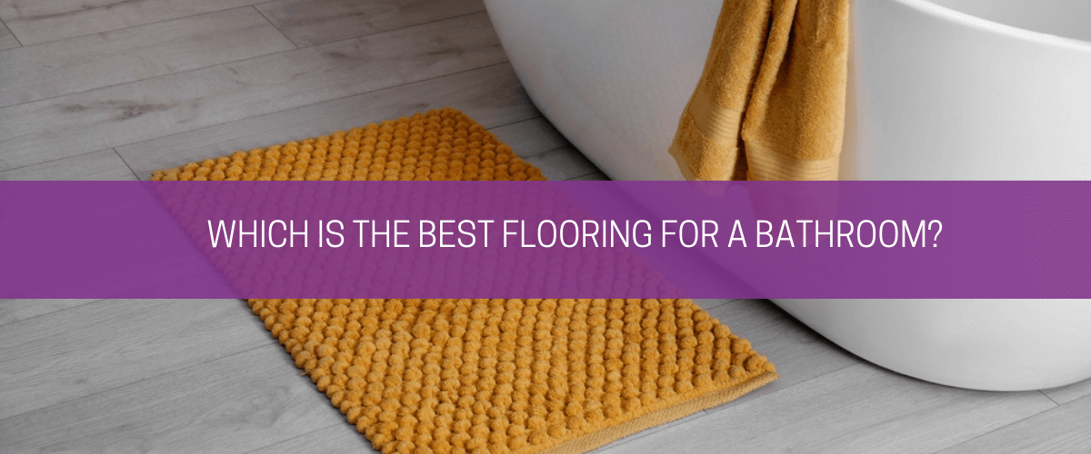 Which is the best flooring for a bathroom?