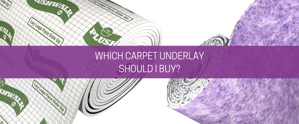 Which carpet underlay should I buy?