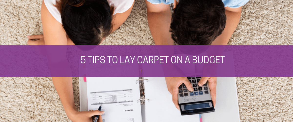 5 tips to lay carpet on a budget