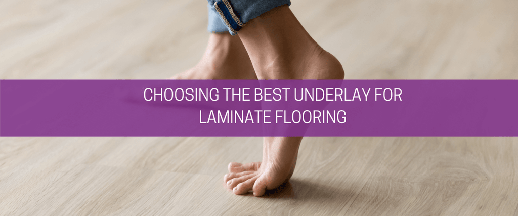 Choosing the best underlay for laminate flooring