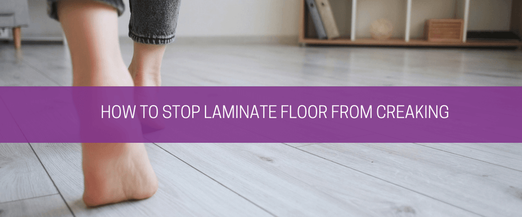 How to stop laminate floor from creaking