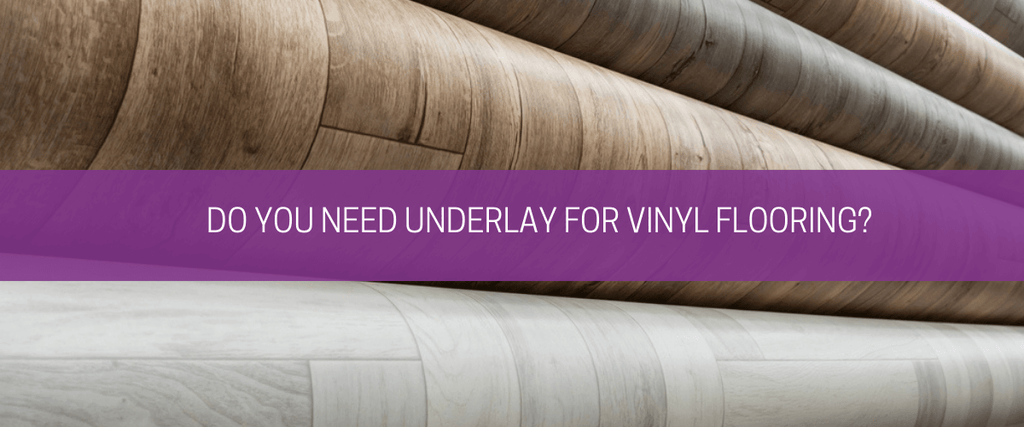 Do you need underlay for vinyl flooring?