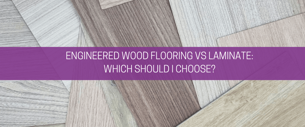 Engineered wood flooring vs laminate: Which should I choose?