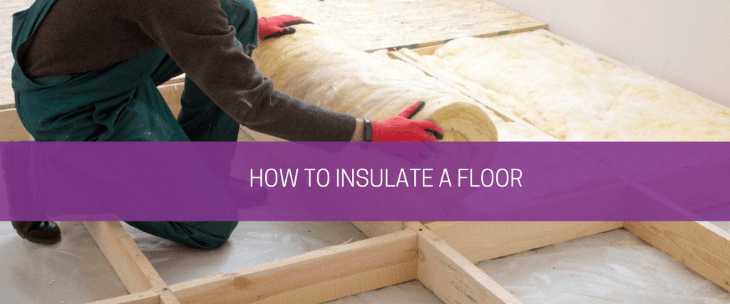 How to insulate a floor