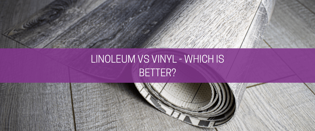 Linoleum vs vinyl – which is better?