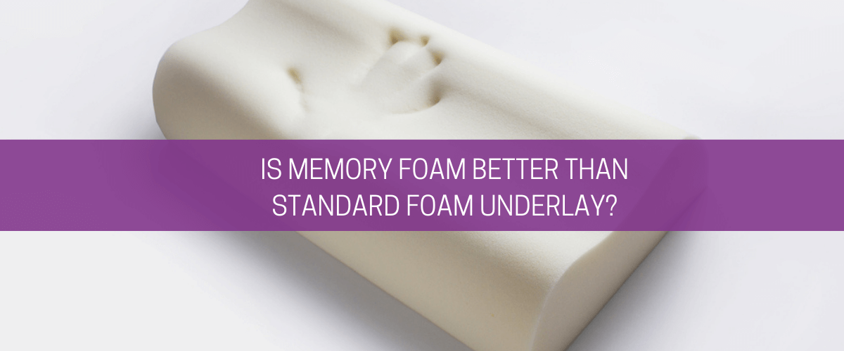 Is memory foam better than standard foam underlay?