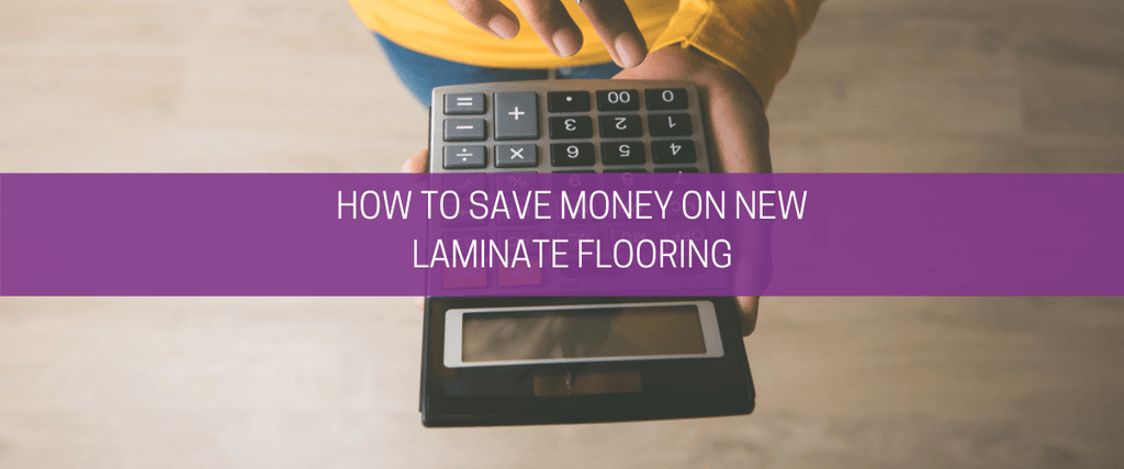 How to save money on new laminate flooring