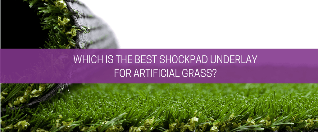 Which is the best shockpad underlay for artificial grass?