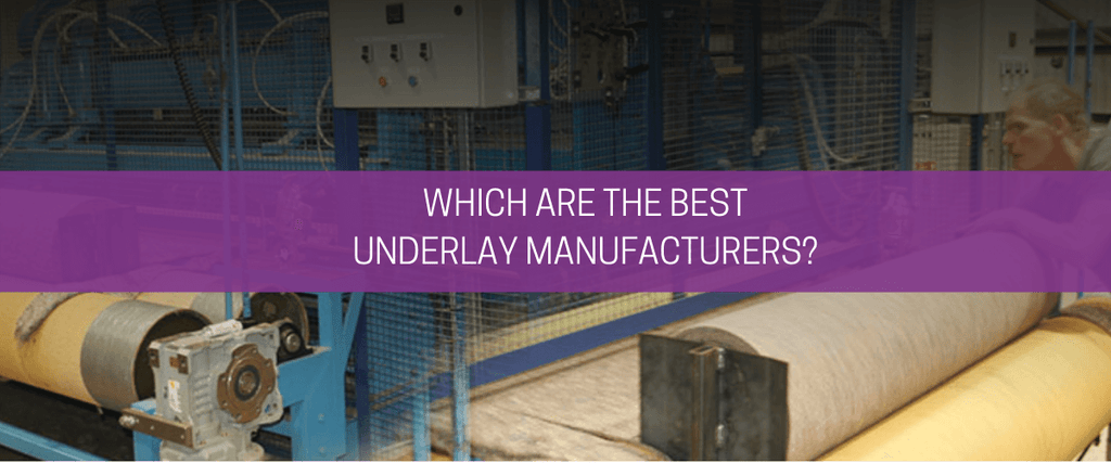 Which are the best underlay manufacturers?