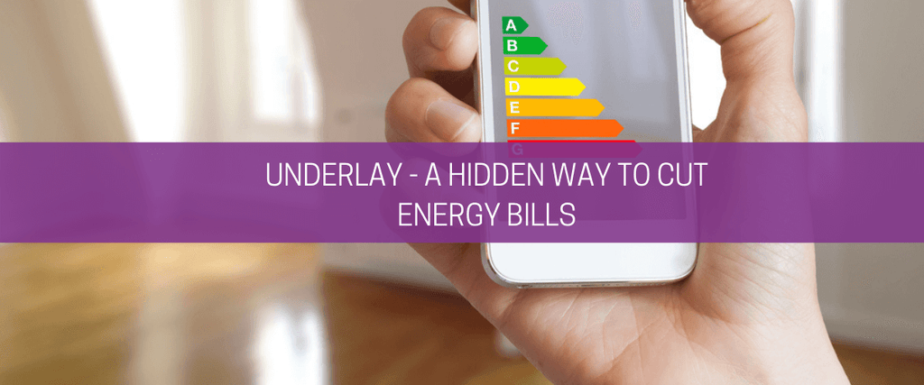 Underlay – a hidden way to cut energy bills