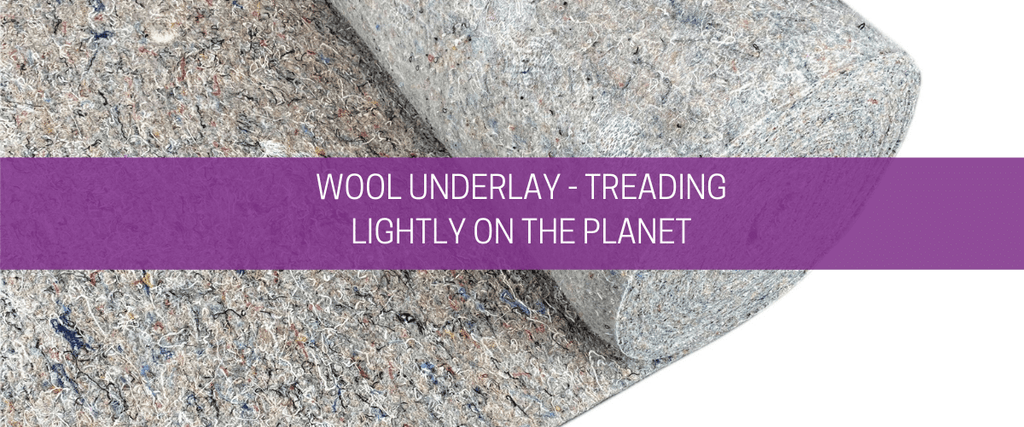 Wool underlay – treading lightly on the planet