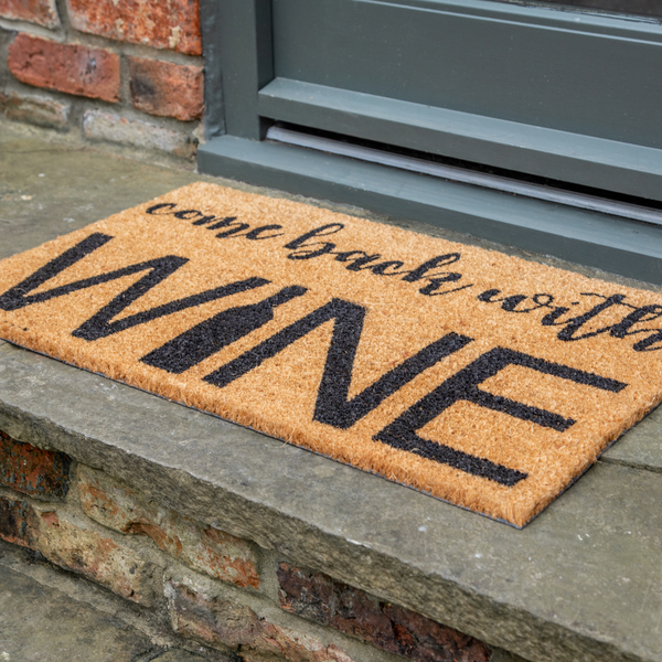 Printed Novelty Sign Coir Door Mat Come Back With Wine 45cm x 75cm - Indoor and Sheltered Outdoor Use